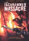 The Jackhammer Massacre