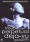 The Trouble With Perpetual Deja-Vu