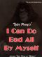 I Can Do Bad All By Myself