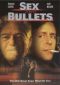 Sex and Bullets