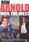 How Arnold Won the West