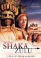 Shaka Zulu: The Last Great Warrior