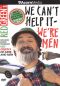 Red Green's We Can't Help It - We're Men
