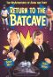 Return to the Bat Cave