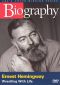 Biography: Ernest Hemingway - Wrestling with Life