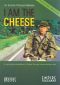 I Am the Cheese