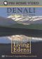 The Living Edens: Denali - Alaska's Great Wilderness