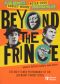 Beyond the Fringe