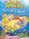 The Magic School Bus: Rocks and Rolls (Water Erosion)