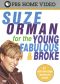Suze Orman: For the Young, Fabulous and Broke