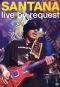 Santana: Live By Request