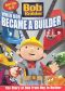 Bob the Builder: When Bob Became a Builder