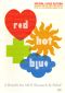 Red, Hot + Blue