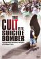 The Cult of the Suicide Bomber