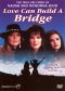 Love Can Build a Bridge
