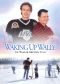 Waking Up Wally: The Walter Gretzky Story