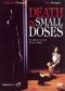 Death in Small Doses