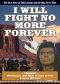 I Will Fight No More Forever
