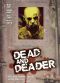 Dead and Deader