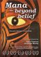 Mana: Beyond Belief