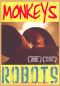 Monkeys and Robots