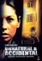 Unnatural and Accidental