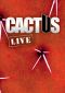Cactus: Live