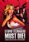 Stupid Teenagers Must Die