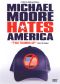 Michael Moore Hates America