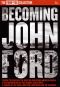 Becoming John Ford