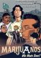Marijuanos: Who Wants Some?