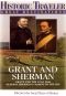 Historic Traveler Great Destinations: Grant and Sherman
