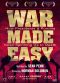 War Made Easy: How Presidents & Pundits Keep Spinning Us to Death