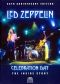Led Zeppelin: Celebration Day - The Inside Story