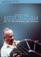 Astor Piazzola: Live at the Montreal Jazz Festival