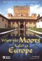 When the Moors Ruled in Europe