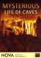 NOVA: Mysterious Life of Caves