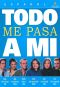 Todo Me Pasa A Mi