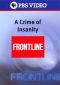 Frontline: A Crime of Insanity