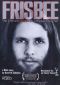 Frisbee: The Life and Death of a Hippie Preacher