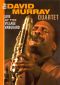 The David Murray Quartet: Live at the Village Vanguard