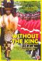 Without the King