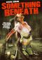 Something Beneath