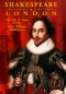 Shakespeare in London: The Life and Times of the Real William Shakespeare