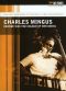 Charles Mingus: Orange Was the Colour of Her Dress