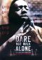 Dare Not Walk Alone