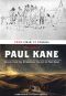 From Field to Studio: The Art of Paul Kane