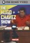 Frontline: The Hugo Chávez Show