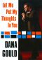 Dana Gould: Let Me Put My Thoughts in You