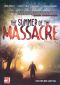 The Summer of the Massacre